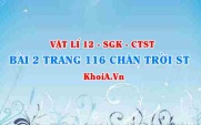 Bài 2 trang 116 Vật lí 12 Chân trời Sáng tạo